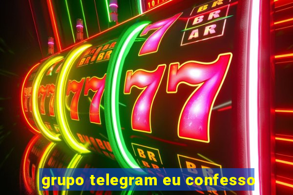 grupo telegram eu confesso